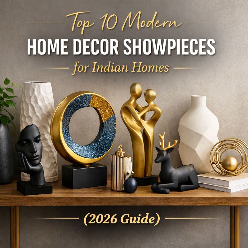 Top 10 modern home decor showpieces for Indian homes featuring resin sculptures, decorative vases, and minimalist statement decor